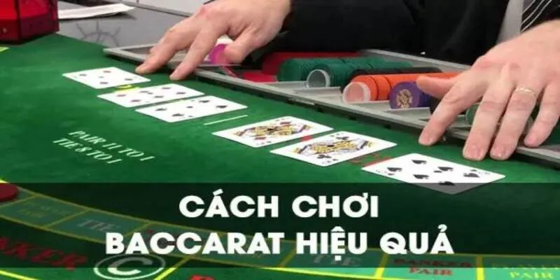 Bật mí chiến lược giúp bạn chiến thắng trong cách chơi Baccarat