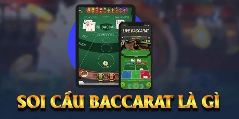 Soi cầu Baccarat là gì?