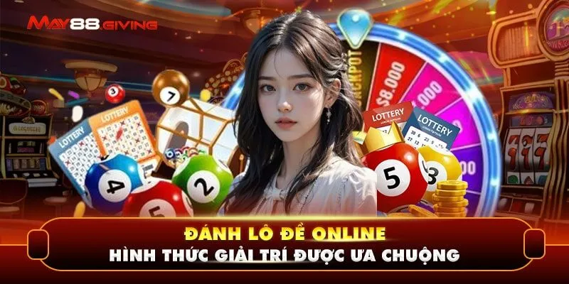 Đánh Lô Đề Online - Hình Thức Giải Trí Được Ưa Chuộng