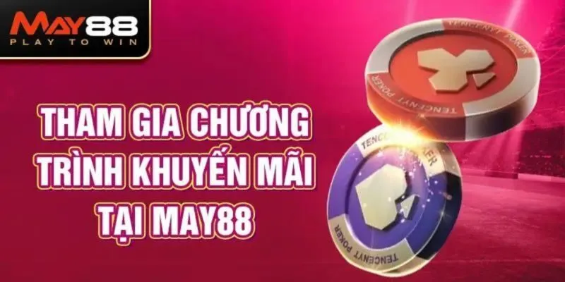 Điều kiện tham gia khuyến mãi May88 cho thành viên nhà cái