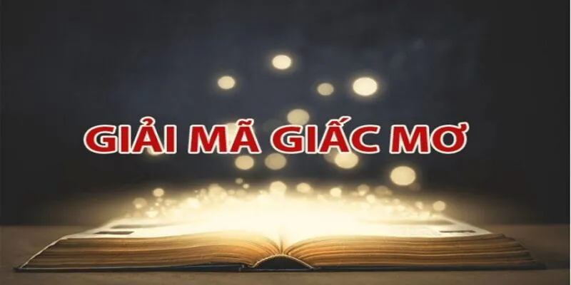 Giải mã giấc mơ mà bạn thường gặp phải trong cuộc sống