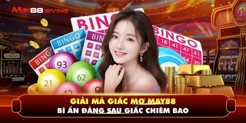 Giải Mã Giấc Mơ May88 - Bí Ẩn Đằng Sau Giấc Chiêm Bao