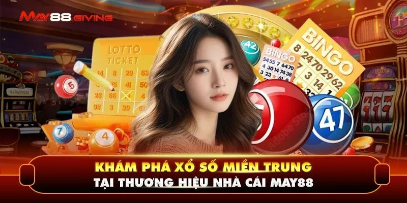 Khám Phá Xổ Số Miền Trung Tại Thương Hiệu Nhà Cái May88