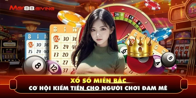 Xổ Số Miền Bắc - Cơ Hội Kiếm Tiền Cho Người Chơi Đam Mê